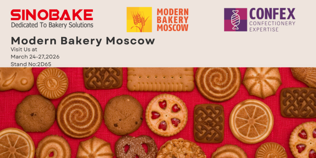 SINOBAKE Invites You to Modern Bakery Moscow 2026
